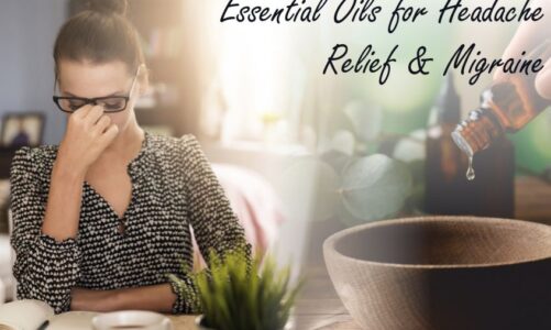 Essential Oils for Headache Relief and Migraine – DIY Blend Recipes
