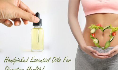 Handpicked Essential Oils For Digestive Health!